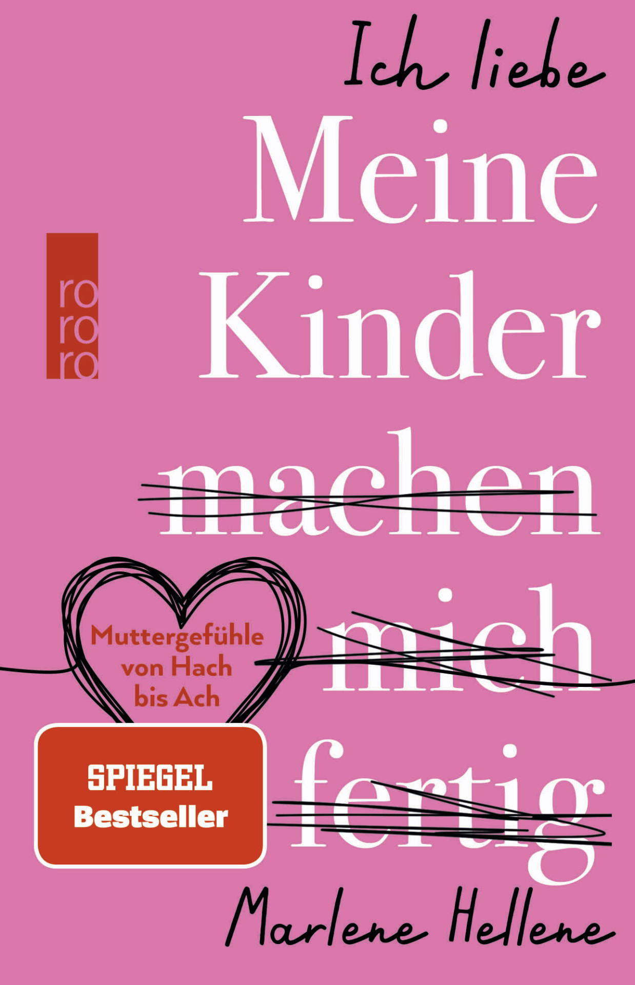 Buchcover „Ich liebe MEINE KINDER machen mich fertig : Muttergefühle von Hach bis Ach“